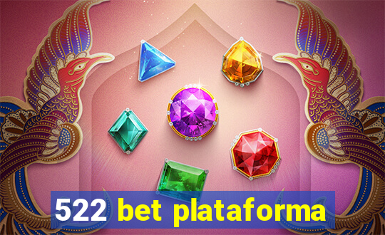 522 bet plataforma